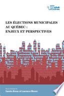 Les élections municipales au Québec: Enjeux et perspectives