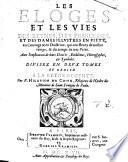 Les Eloges Et Les Vies Des Reynes, Des Princesses, Et Des Dames Illustres En Pieté, en Courage & en Doctrine, qui ont fleury de nostre temps, & du temps de nos Peres