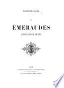 Les Emeraudes, littérature mêlée. [A series of engravings reprinted from the English Art Journal with letterpress written to illustrate them by various authors, edited by the Bibliophile Jacob, one of the contributors.]