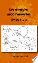 Les Energies Inconvenantes - Livres 1 & 2