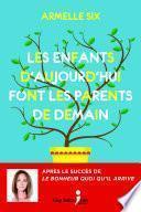 Les enfants d'aujourd'hui font les parents de demain