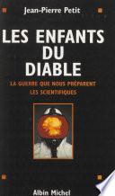 Les enfants du diable : la guerre que nous préparent les scientifiques