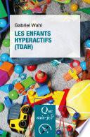 Les enfants hyperactifs (TDAH)