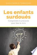 Les Enfants surdoués - Comprendre la précocité pour bien la vivre