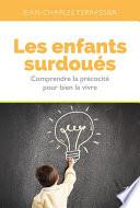 Les Enfants surdoués - Comprendre la précocité pour bien la vivre