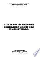 Les enjeux des organismes genetiquement modifiés (OGM) et la société civile