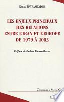 Les enjeux principaux des relations entre l'Iran et l'Europe de 1979 à 2003
