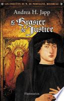 Les enquêtes de M. de Mortagne, bourreau (Tome 1) - Le Brasier de Justice