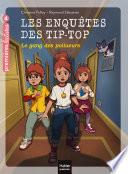 Les enquêtes des Tip Top - Le gang des pollueurs CE1/CE2 dès 7 ans
