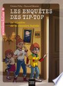 Les enquêtes des Tip Top - Le mystère de la chambre hantée CE1/CE2 dès 7 ans