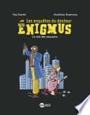 Les enquêtes du docteur Énigmus, Tome 01