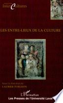 Les entre-lieux de la culture
