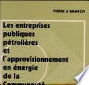 Les entreprises publiques pétrolières et l'approvisionnement en énergie de la Communauté économique européenne
