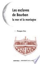 Les esclaves de Bourbon -la mer et la montagne