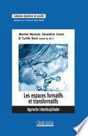 Les espaces formatifs et transformatifs. Approche interdisciplinaire