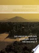 Les espaces naturels protégés sont-ils nécessaires ? - Dynamiques Environnementales 35