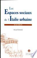 Les espaces sociaux de l'Italie urbaine (XIIe-XVe siècles)