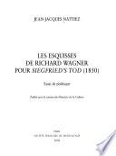 Les esquisses de Richard Wagner pour Siegfried's Tod (1850)