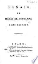 Les Essais de Michel, seigneur de Montaigne ... Nouvelle édition, etc. With a portrait