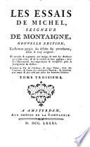 Les Essais de Michel, seigneur de Montaigne ... Nouvelle édition, etc. [With a portrait.]