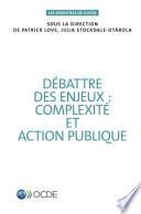 Les essentiels de l'OCDE Débattre des enjeux : complexité et action publique