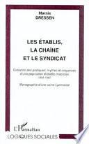 Les établis, la chaîne et le syndicat