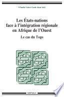 Les Etats-nations face à l'intégration régionale en Afrique de l'Ouest - Le cas du Togo