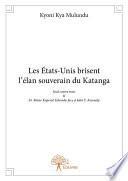 Les États-Unis brisent l’élan souverain du Katanga