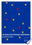 Les Etats-Unis d*Europe maintenant - Une déclaration d*amour
