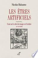 Les êtres artificiels - Essai sur le culte des images en Occident - XIVe-XVIIe siècle