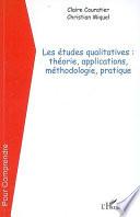 Les études qualitatives : théorie, applications, méthodologie, pratique