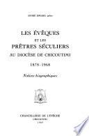 Les évêques et les prêtres au diocèse de Chicoutimi, 1878-1968