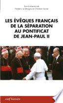 Les évêques français de la Séparation au pontificat de Jean-Paul II