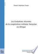 Les évolutions récentes de la coopération militaire française en Afrique