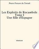 Les Exploits de Rocambole - Tome I - Une fille d'Espagne