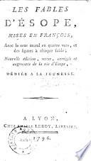 Les fables d'Esope, mises en francois, avec le sens moral en quatre vers, et des figures à chaque fable; nouvelle édition, revue, corrigée et augmentée de la vie d'Esope, dédiée a la Jeunesse