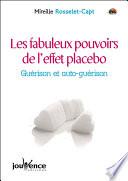Les fabuleux pouvoirs de l'effet placebo
