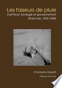 Les faiseurs de pluie. Dust Bowl, écologie et gouvernement (États-Unis, 1930-1940)