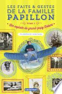 Les faits et gestes de la famille Papillon (Tome 1) - Les exploits de grand-papy Robert