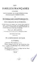 Les familles françaises considérées sous le rapport de leurs prérogatives honorifiques héréditaires, ou Recherches historiques sur l'origine de la noblesse, les divers moyens par lesquels elle pouvait être acquise en France, l'institution de la pairie, de la Chambre des pairs, et des majorats, et l'établissement des ordres de chevalerie, de la Légion d'honneur, et des noms et armoiries