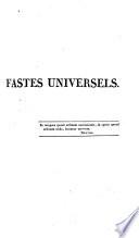 Les fastes universels ou Tableaux historiques , chronologiques et géographiques avec atlas contenant trois grands tableaux synoptiques ... suivis de 42 tableaux particuliers ... nouvel art de vérifier les dates