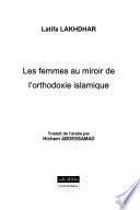 Les femmes au miroir de l'orthodoxie islamique