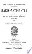Les femmes de Versailles: Marie-Antoinette et la fin de l'ancien régime 1781-1789. 1895
