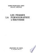 Les femmes, la pornographie, l'érotisme
