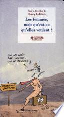 Les femmes, mais qu'est-ce qu'elles veulent?