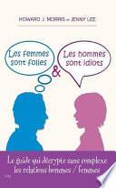 Les femmes sont folles & les hommes sont idiots