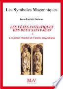 Les fêtes initiatiques des deux Saint-Jean Tome 1