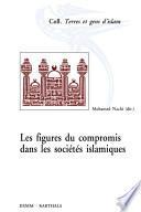 Les figures du compromis dans les sociétés islamiques