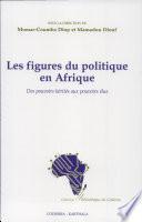 Les figures du politique en Afrique