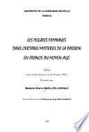 Les figures féminines dans certains mystères de la passion en France au Moyen âge